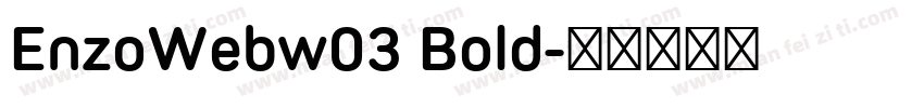 EnzoWebw03 Bold字体转换